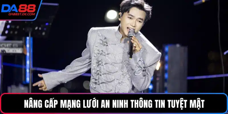 Nâng cấp mạng lưới an ninh thông tin tuyệt mật