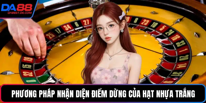 Phương pháp nhận diện điểm dừng của hạt nhựa trắng