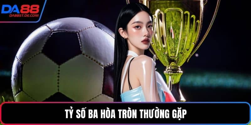 Tỷ số ba hòa tròn thường gặp