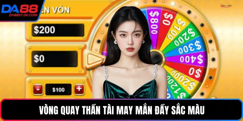 Vòng quay Thần Tài may mắn đầy sắc màu